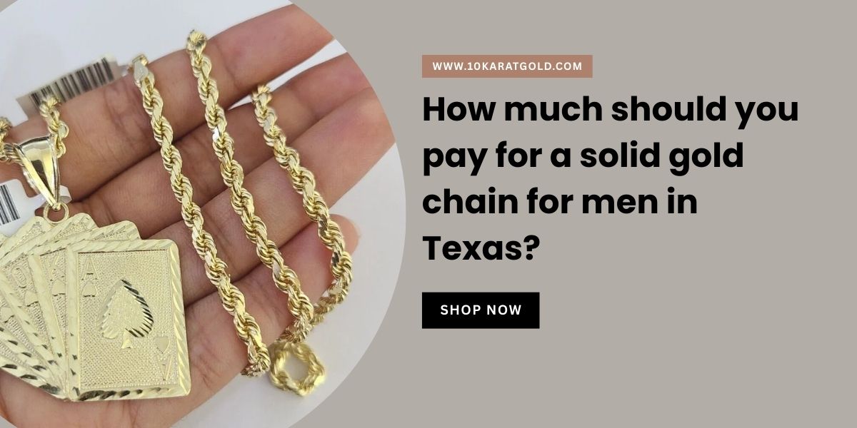 How Much Should You Pay for a Solid Gold Chain for Men in Texas?